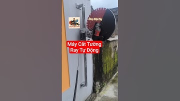 Máy Cắt Tường Ray Tự Động _Máy Cắt Tường lưỡi 620 #maycattuong #maycatbetong #maycatkhongchoithan620
