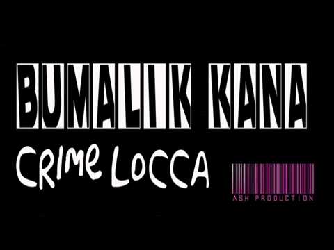 buMaLik kaNa by:criMe LocCa