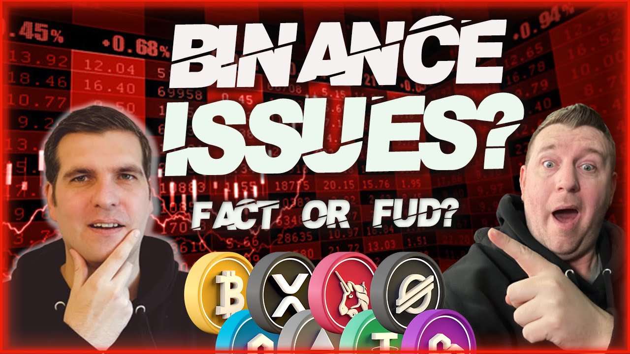 BINANCE PROBLEMS? FACT OR FUD? CRYPTO NEWS TODAY