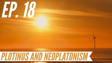 Ep. 18 - Awakening from the Meaning Crisis - Plotinus and Neoplatonism