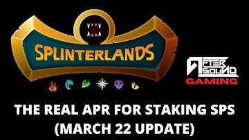 THE REAL APR FOR STAKING SPS (MARCH 22 UPDATE)