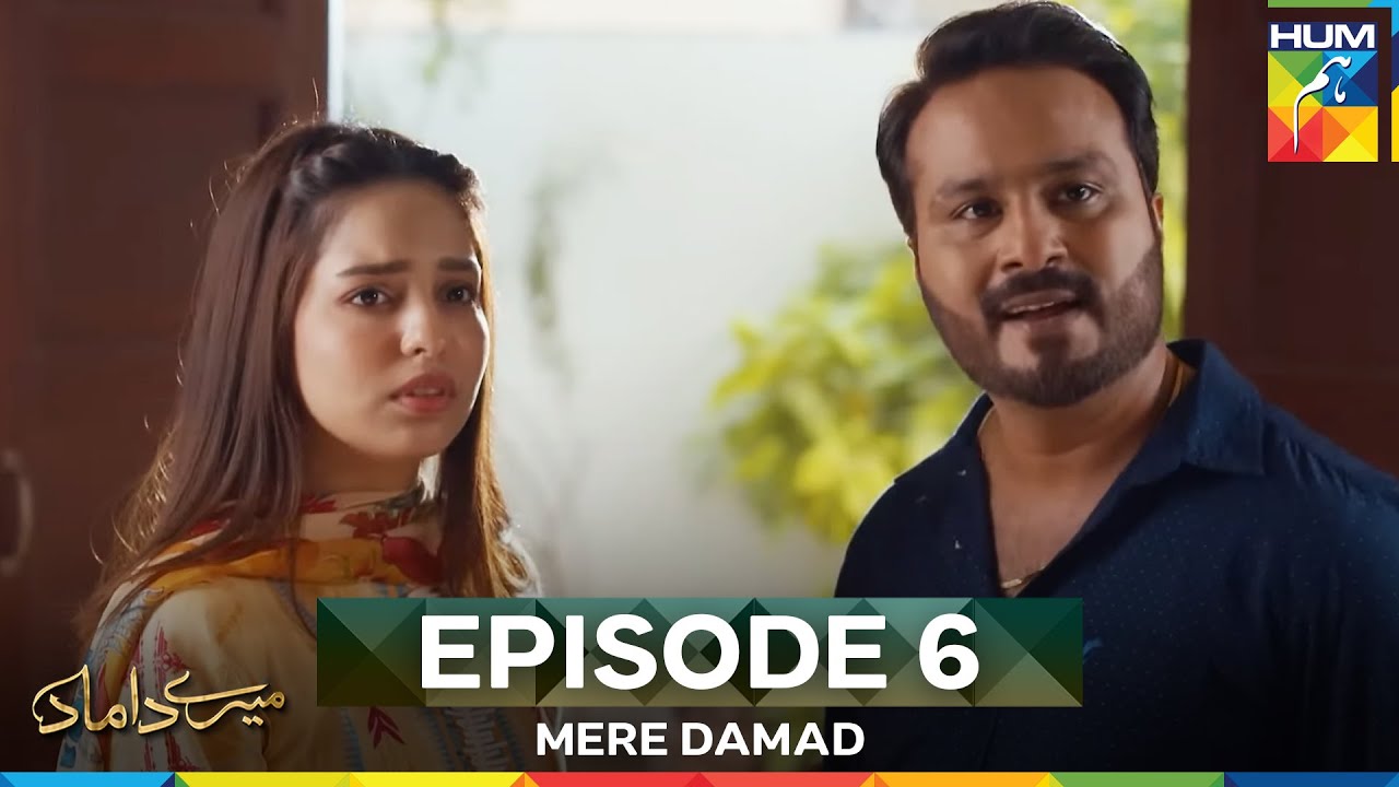 Mere Damad Episode 6