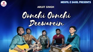 Oonchi Oonchi Deewarein Arijit Singh Yaariyan 2 | Arijit Singh New Hits | @MehfilESahil| Live Cover