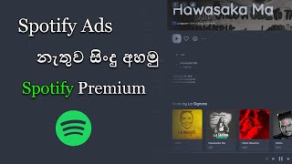Remove ADS From Spotify On PC  || Sinhala (2023) | Spotify Premium