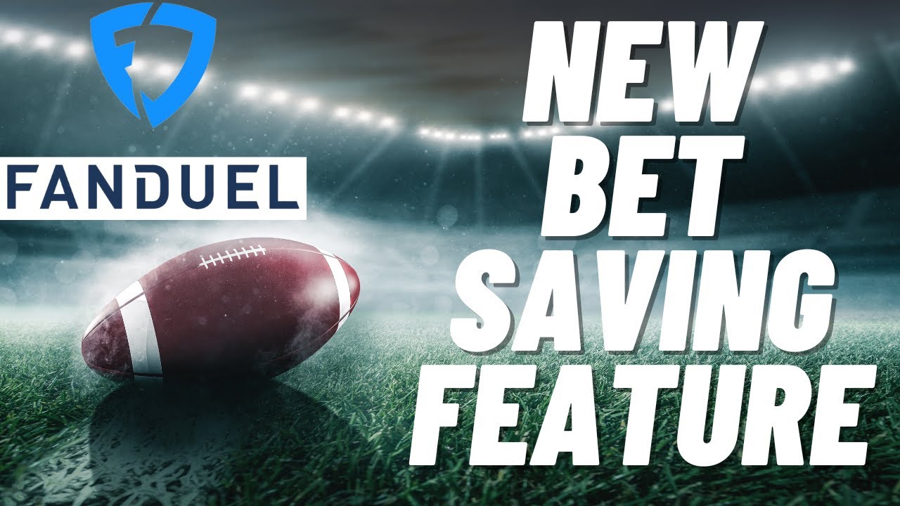 FanDuel New Bet Saving Feature Is A Game Changer FanDuel Sports