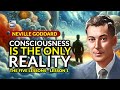 Neville goddard  consciousness is the only reality  the five lessons  lesson 1