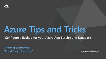 Azure Tips and Tricks Video - Configure a Backup for your Azure App Service and Database