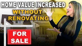 How To Increase Home Value WITHOUT Renovating!