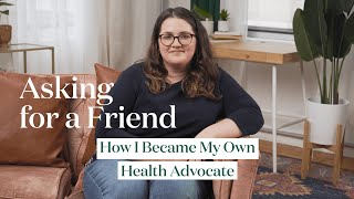 Asking For A Friend: My Months-long Journey to Discovering I Had Thyroid Disease