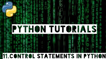 Python Tutorials for Beginners #Part 11 - Control Statements in Python