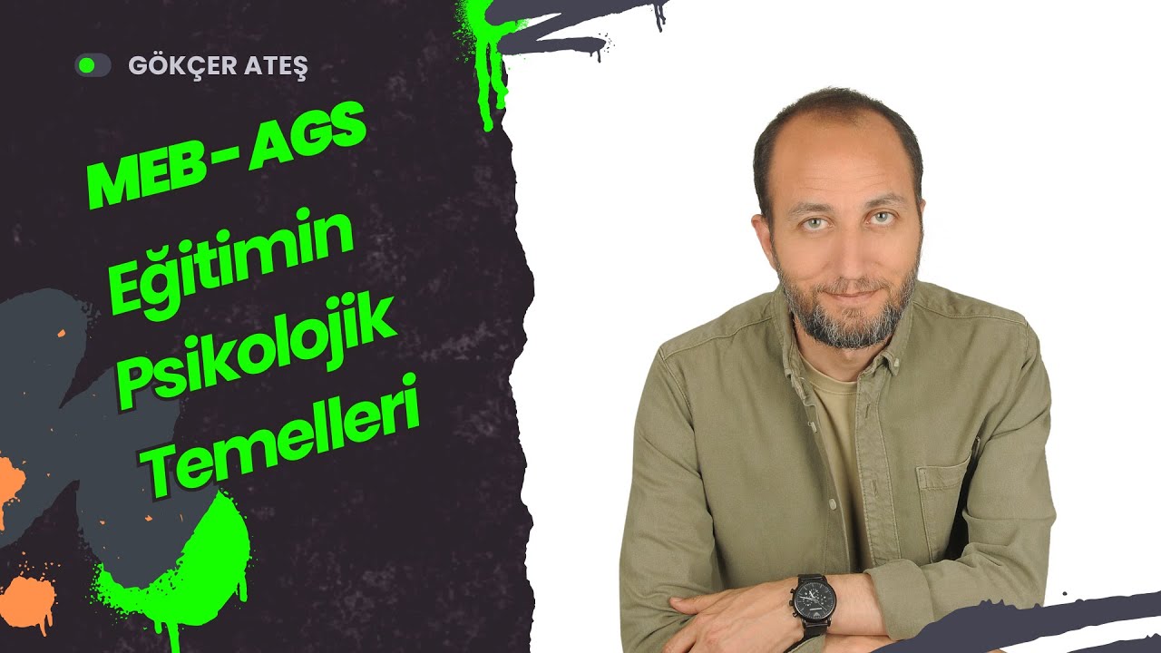 4) MEB - AGS : Eğitimin Psikolojik Temelleri : Öğrenme, Öğrenmeyi Etkileyen Faktörler