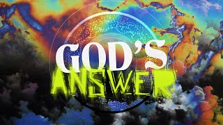 God's Answer | Heavenly Chaos (Part 4)