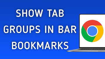 How To Show Tab Groups In Bookmarks Bar On Google Chrome On PC (New Update)