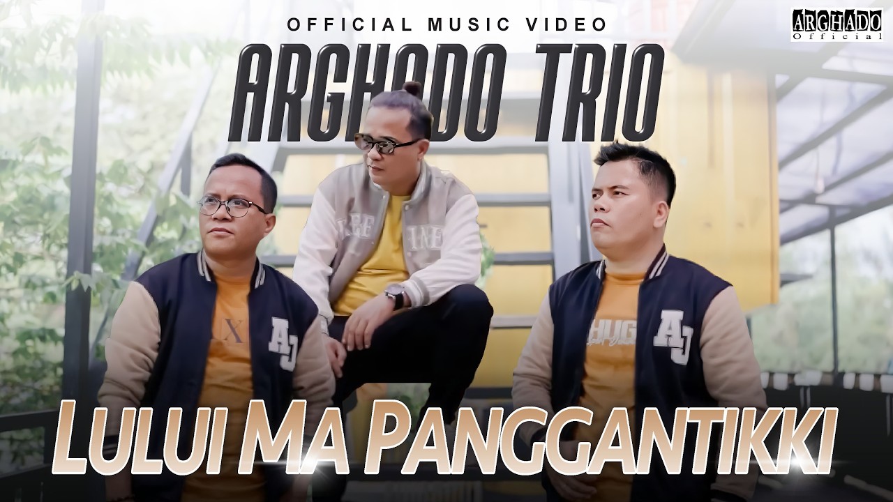 Arghado Trio - Lului Ma Panggantikki (Official Music Video)