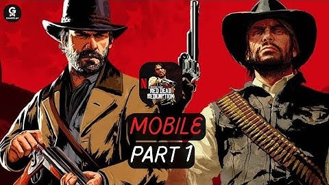 Red Dead Redemption Mobile Netflix Gameplay Walkthrough Part - 1 (Android/IOS)
