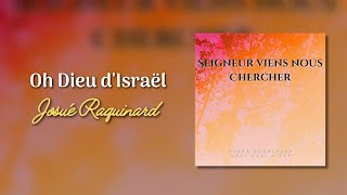 Oh Dieu d'Israël - Josué Raquinard