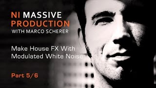 Massive FX Part 5 - White Noise FX With Marco Scherer