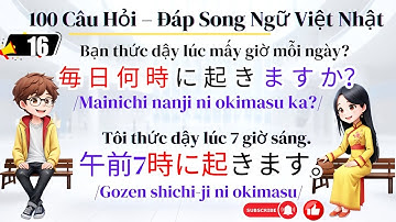 Luyện Nghe Tiếng Nhật 100 Câu Hỏi – Đáp Song Ngữ Việt Nhật | Tokyo Talkers