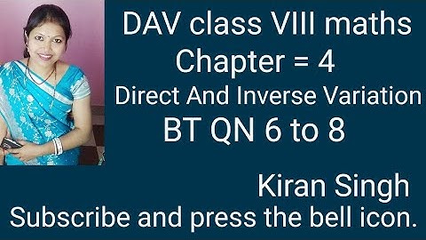 DAV maths/class VIII /chapter 4/Direct and Inverse Variation /BT QN 6,7,8