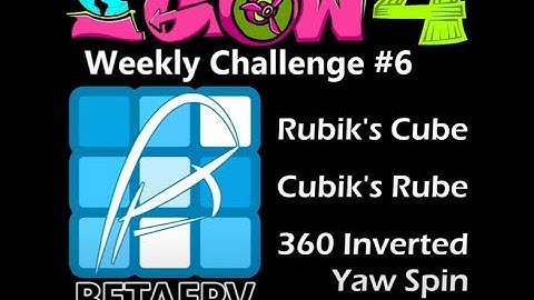 IGOW4 Weekly Challenge #6: BetaFPV Rubik