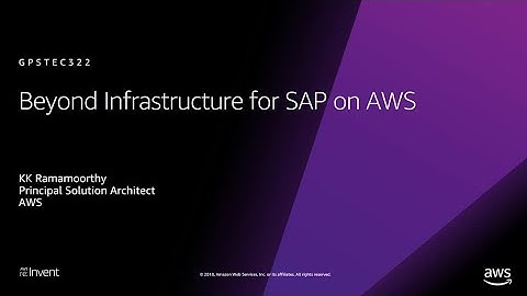 AWS re:Invent 2018: Beyond Infrastructure for SAP on AWS (GPSTEC322)
