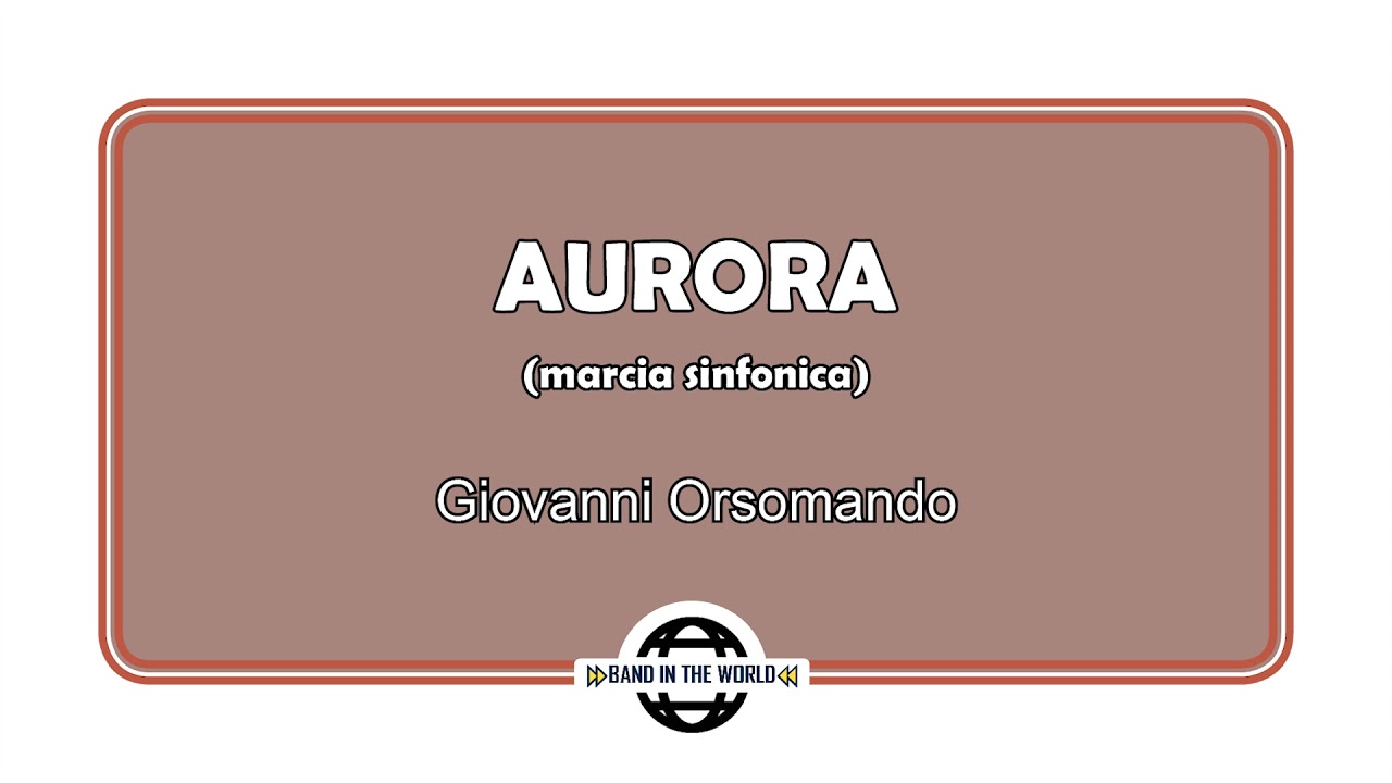 AURORA (marcia sinfonica) - Giovanni Orsomando