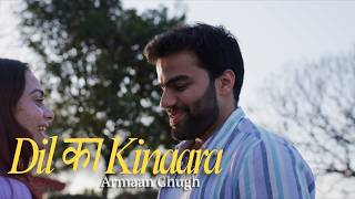 Download Lagu Armaan Chugh - Dil Ka Kinaara (Official Music Video) MP3