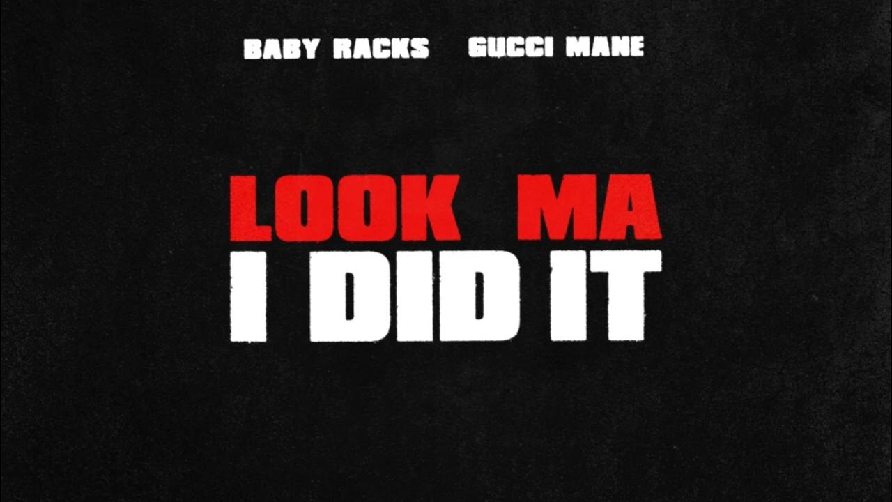 Gucci Mane & Baby Racks - Look Ma I Did It [Official Audio] - YouTube