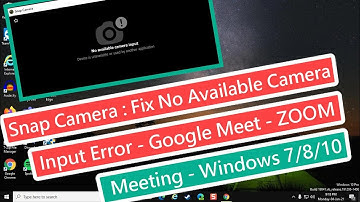 Snap Camera : Fix No Available Camera Input Error - Google Meet - ZOOM Meeting - Windows 7/8/10