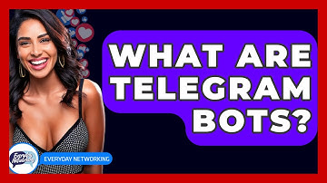 What Are Telegram Bots? - Everyday-Networking