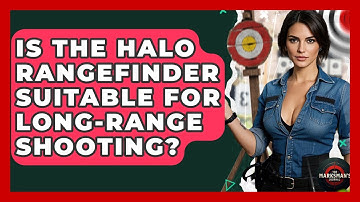 Is The Halo Rangefinder Suitable For Long-range Shooting? - The Marksman