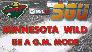 NHL 12: Be a GM Mode ft the Minnesota Wild - S1:EP1