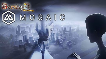 Mosaic, Part 1 / Is This Real Life? (Full Game First Hour Intro)