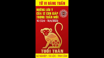 Tuổi Thân: Những điều lưu ý trong tuần mới (12/6 - 18/6/2023)