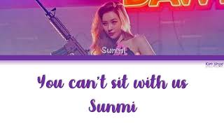 SUNMI (선미) – You can’t sit with us Lyrics (Han|Rom|Eng)