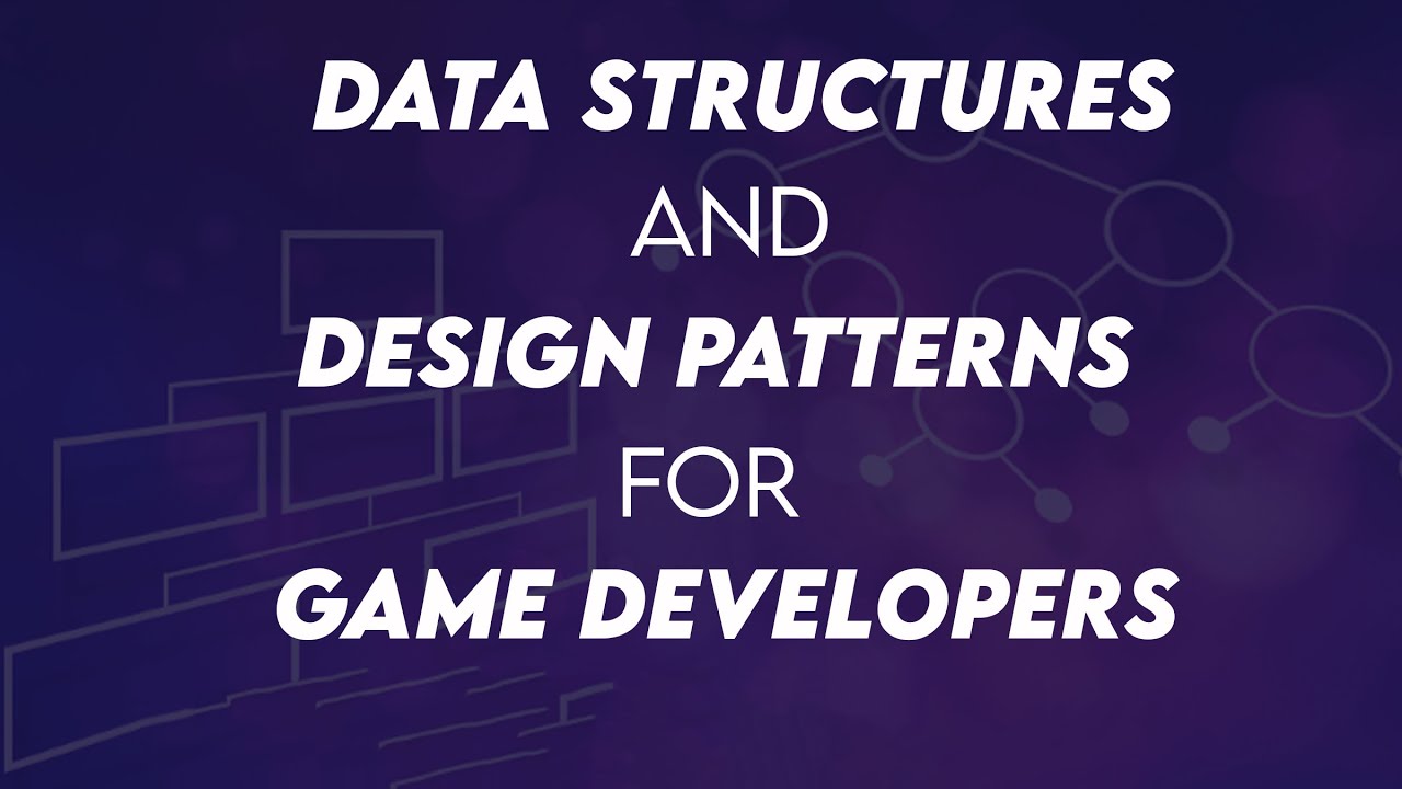 Data Structures and Design Patterns for Game Developers Complete Course ...