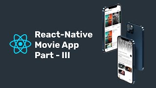 React Native Movie App Tutorial Part - Iii