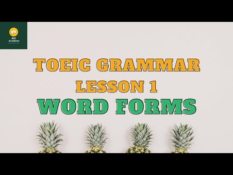 Ngữ pháp TOEIC - Bài 1: Từ loại | TOEIC Grammar - Lesson 1: Word Forms