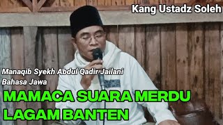 MAMACA LAGAM BANTEN _ SUARA MERDU USTADZ SOLEH _ WAWACAN SYEKH ABDUL QODIR BAHASA JAWA