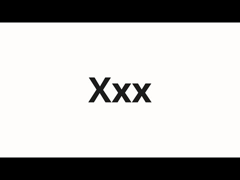 How To Pronounce Xxx