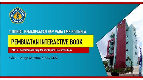 Pembuatan Interactive Book (Part 7) - Tutorial Pemanfaatan Fitur H5P pada LMS Polinela