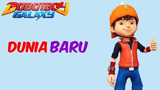 Boboiboy Galaxy Opening | Dunia Baru (Lyric)🎶