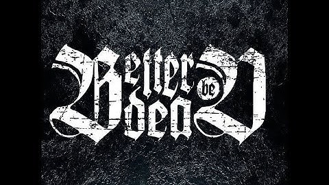 Better Be Dead @ MCP Apache