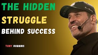 The Hidden Struggle Behind Success | Tony Robbins