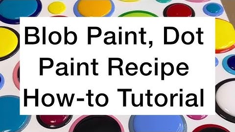 Blob Paint, Dot Paint Recipe, How-to Tutorial