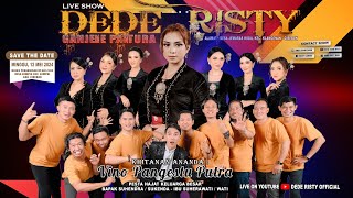 🔴 LIVE MUSIC GANJENE PANTURA 'DEDE RISTY' Pimp. DEDE RISTY | SIANG | MINGGU,12/05/24, KEMPEK-CIREBON