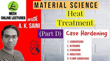 Case hardening and its types | Heat treatment | Material Science | GATE | A. K. Saini