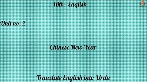 10th Class English, English unit no. 2 Chinese New Year Translation.