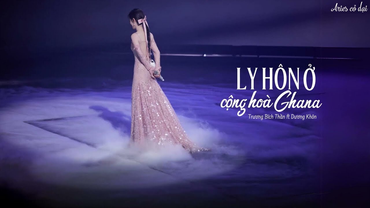 [Vietsub] Ly hôn ở Cộng hòa Ghana - Dương Khôn ft Trương Bích Thần (Live) || 在加纳共和国离婚 - 杨坤 ft 张碧晨