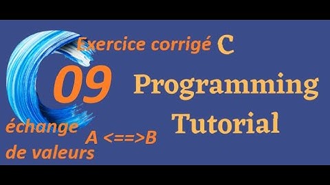 Exercice Corrigé : échanger les valeurs algorithme programme C permutation